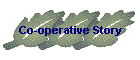 Co-operative Story